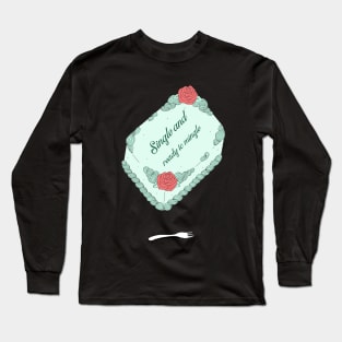 Single and ready to mingle Long Sleeve T-Shirt